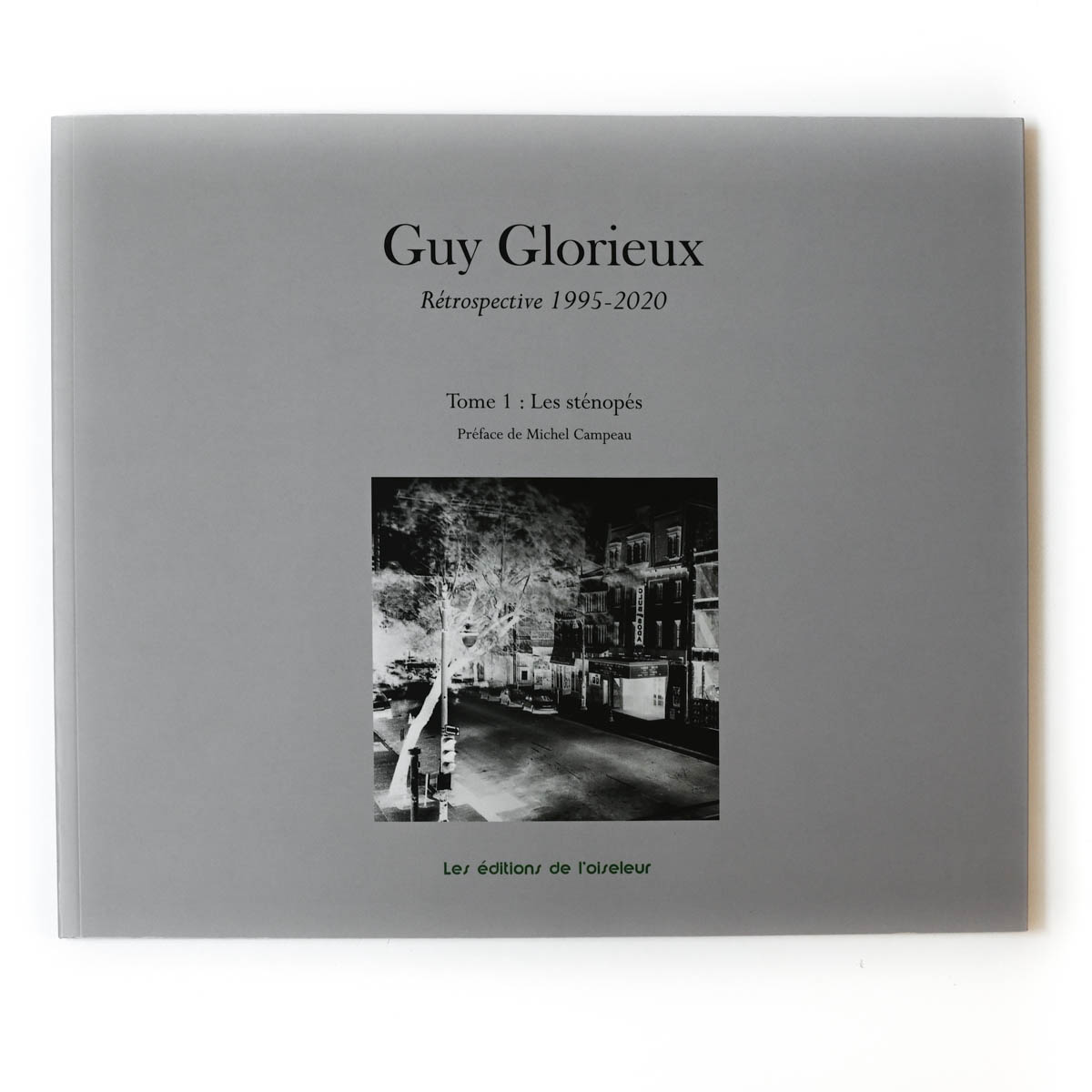 Guy Glorieux - Rétrospective 1995-2020. Tome 1: Les Sténopés