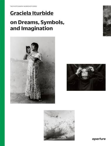 TVignette pour Graciela Iturbide on Dreams, Symbols, and Imagination
