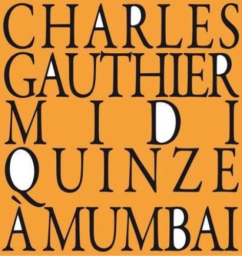 Midi quinze à Mumbai - Charles Gauthier