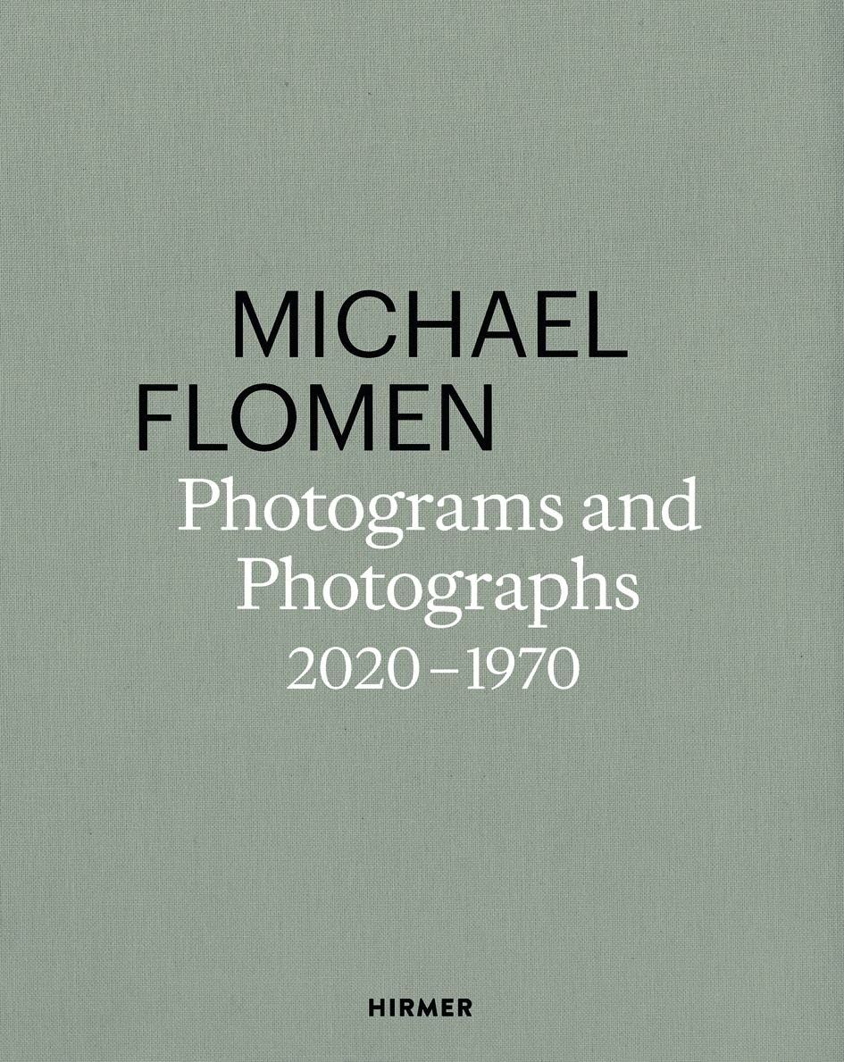 Michael Flomen: Photograms and Photographs. 2020–1970