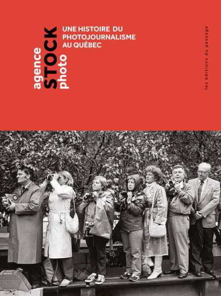 Agence Stock Photo, une histoire du photojournalisme au Québec