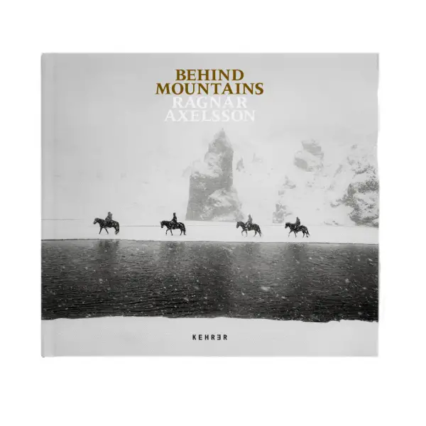 Ragnar Axelsson - Behind Mountains