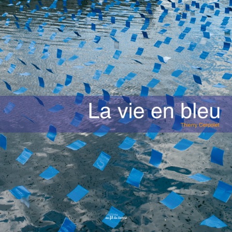 Thierry Cerpolet - La vie en bleu
